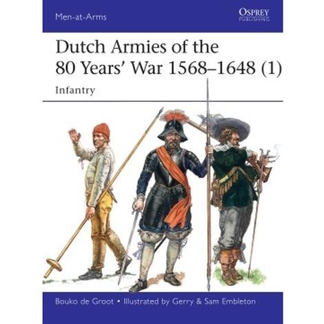 Dutch Armies of the 80 Years War 1568-1648 (1)