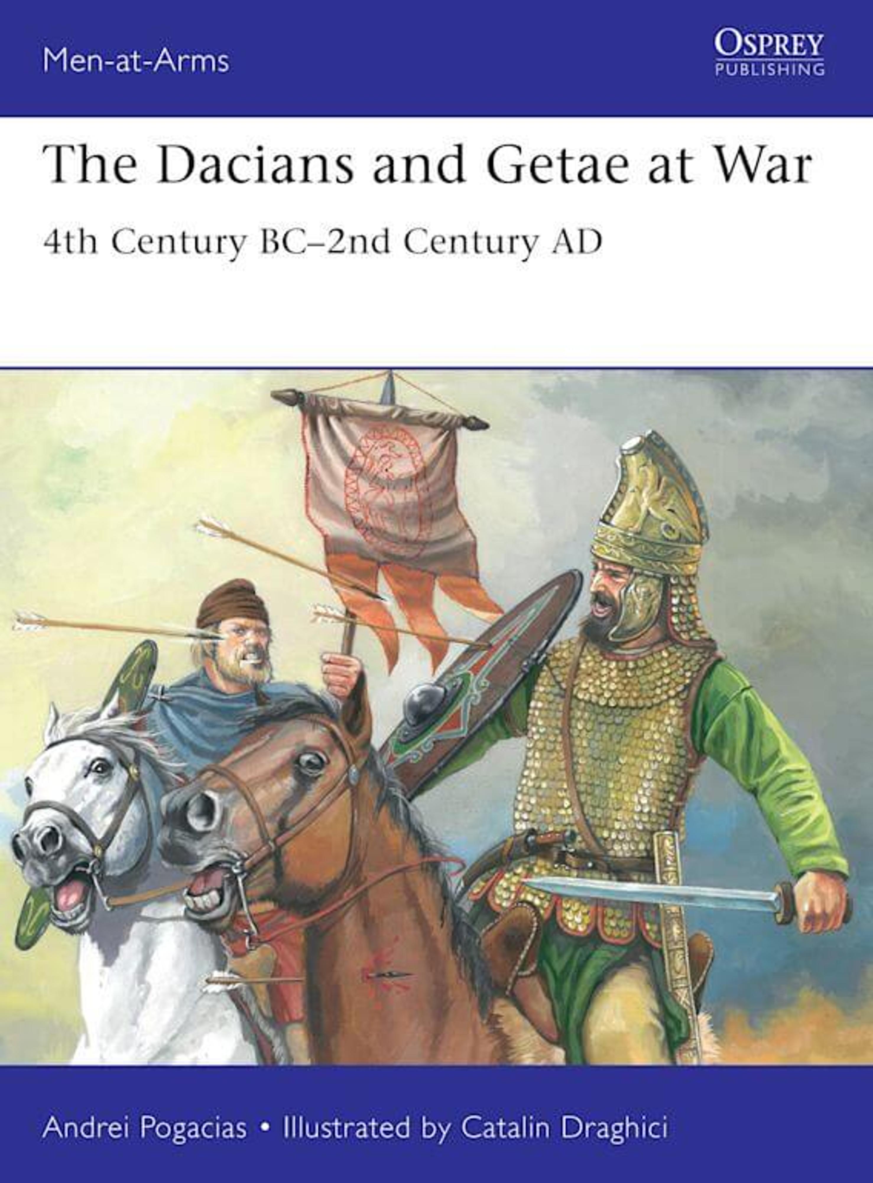 The Dacians and Getae at War: 4th Century BC - 2nd Century AD