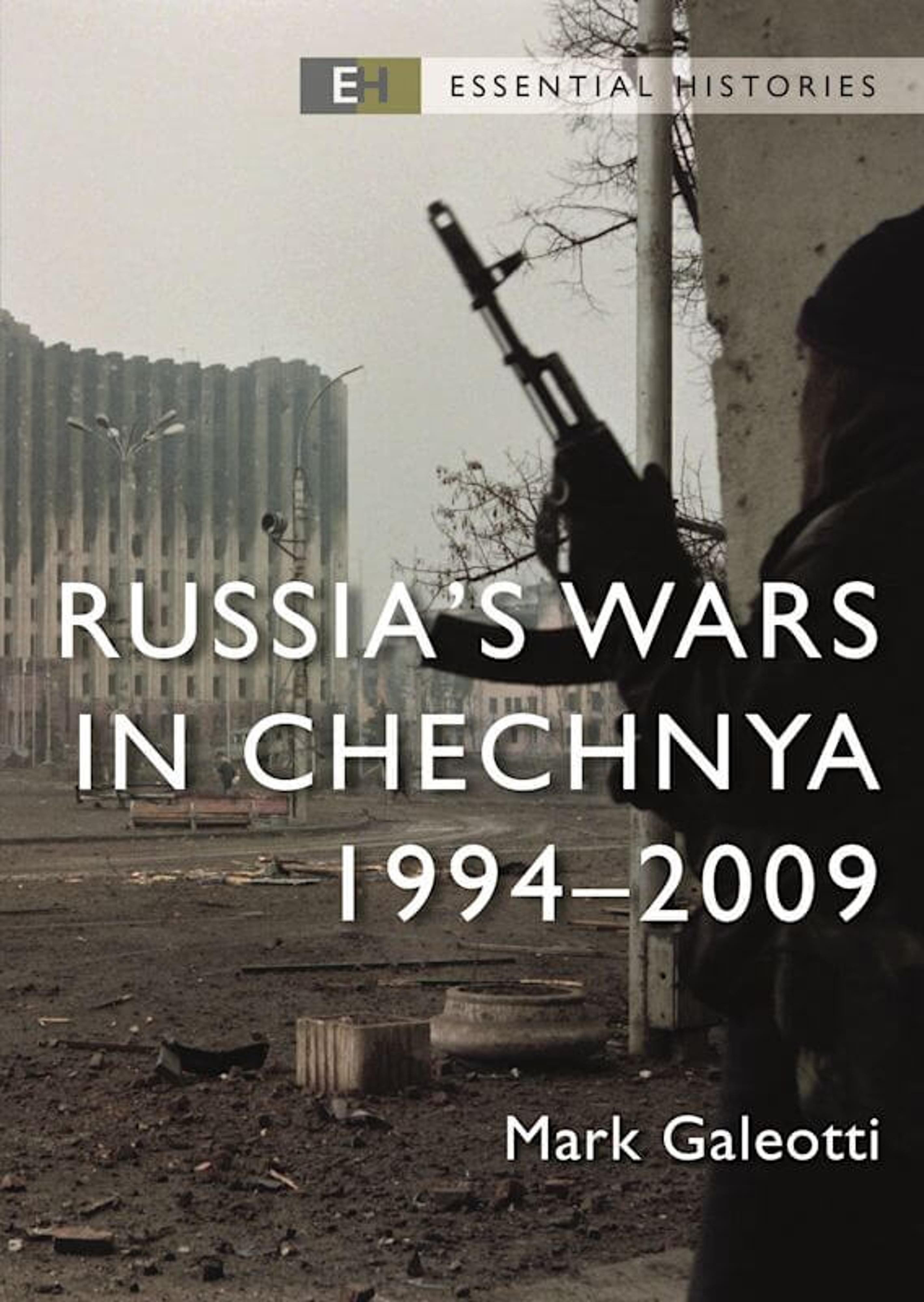 Russias War in Chechnya: 1994-2009