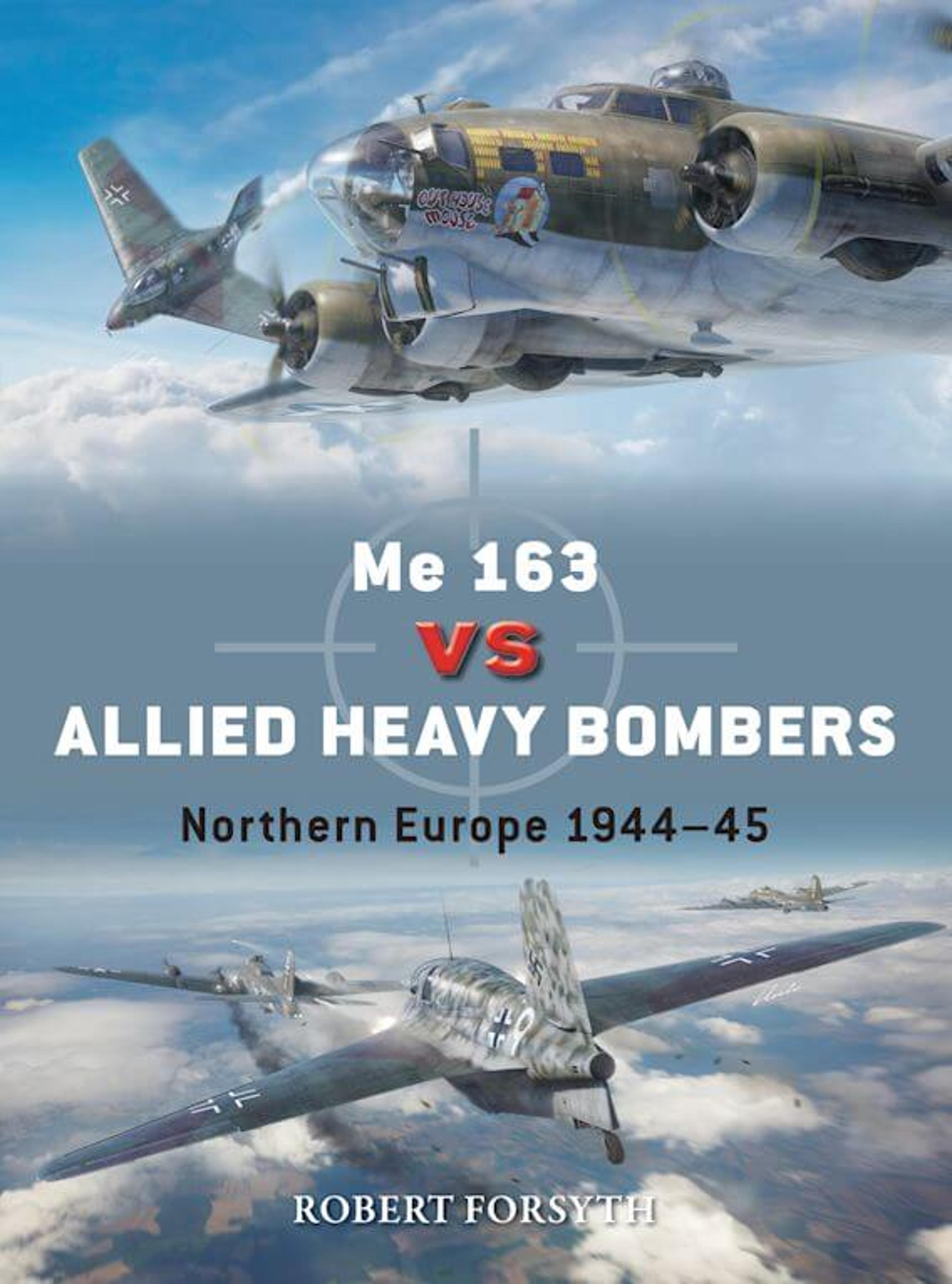 Me 163 vs Allied Heavy Bombers: Northern Europe 1944-45